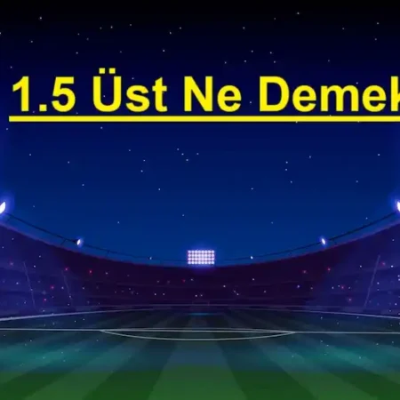 1.5 Üst Ne Demek